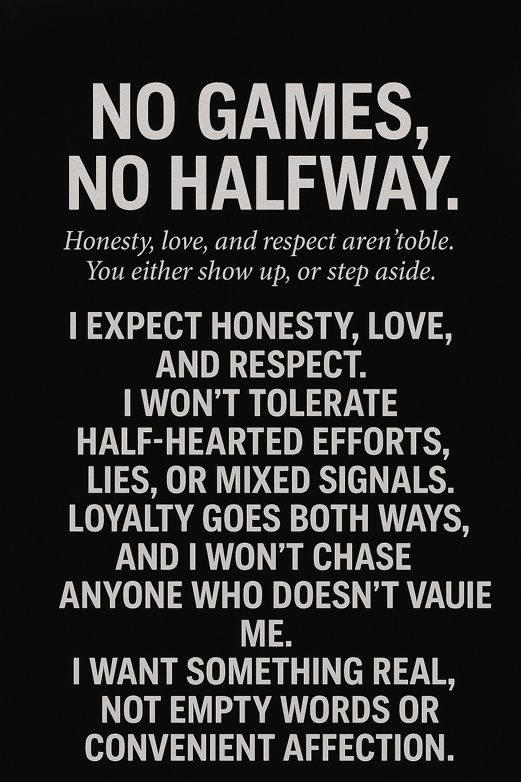 No Games, No Halfway: A Poetic Manifesto on Loyalty and Respect